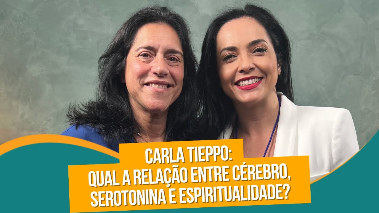 Carla Tieppo no Ïnterior Iza | Qual a relação entre cérebro, serotonina e espiritualidade? EP 34