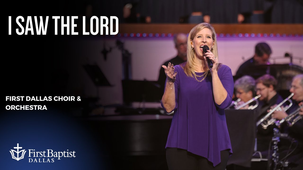 “I Saw The Lord” First Dallas Choir & Orchestra | March 16, 2025