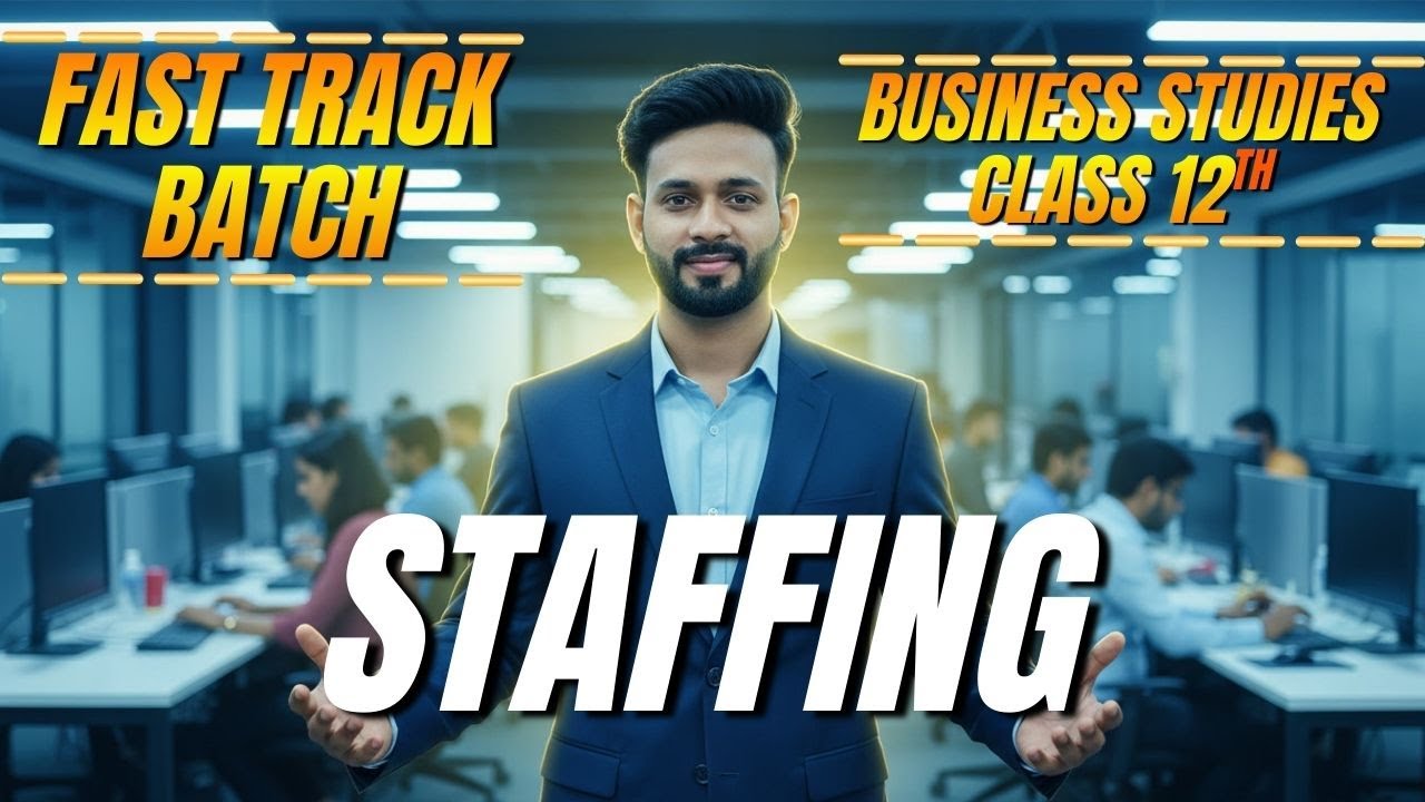 Staffing – Full Chapter in One Shot | Class 12 Business Studies | Board 2026 | Vijay Sir