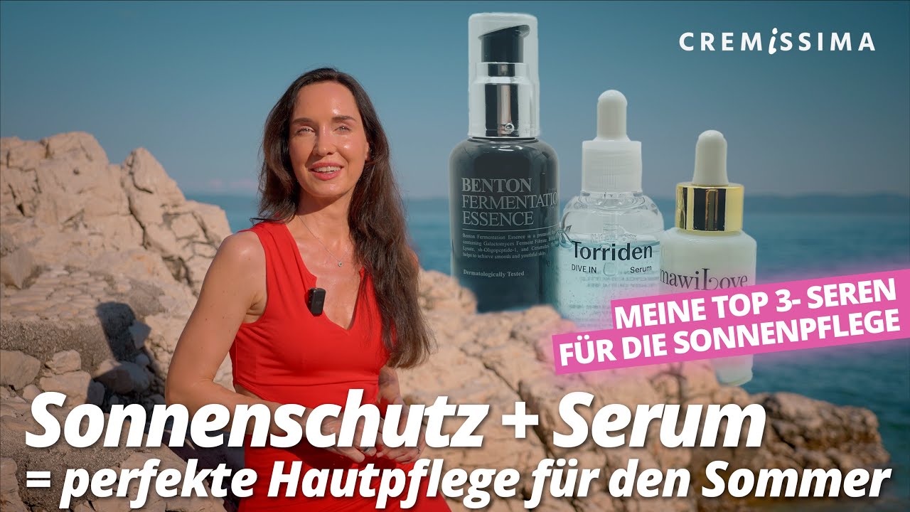 Beste Sommer-Hautpflege: Meine Top 3 Seren für strahlende Haut