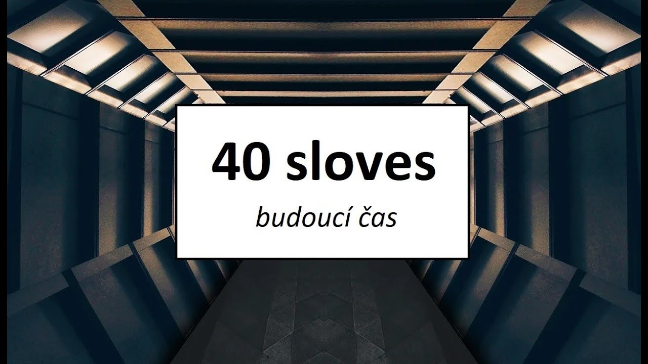 Learn Czech verbs in future tense / 40 sloves - budouc&iacute; čas