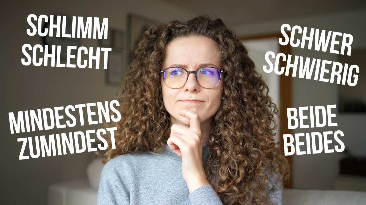 Bitte nicht verwechseln! | SCHWER/SCHWIERIG | SCHLIMM/SCHLECHT | BEIDE /BEIDES | DEUTSCH C1/C2
