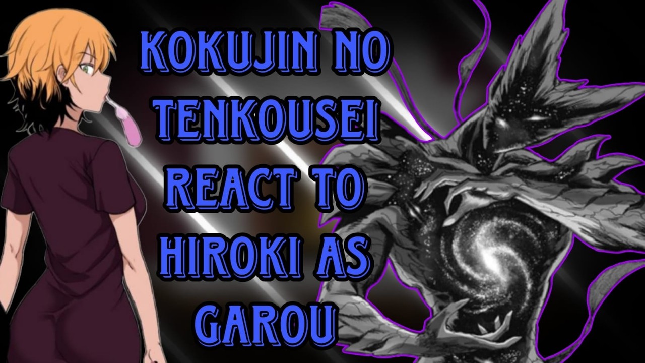 [NTR] Kokujin No Tenkousei react to Hiroki as Garou