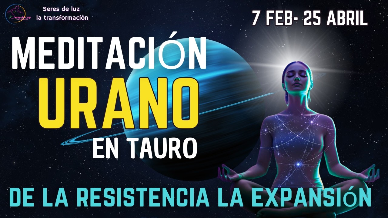 URANO directo en TAURO | activa tu nueva línea de tiempo 🧘‍♀️Meditación de Transformación Profunda