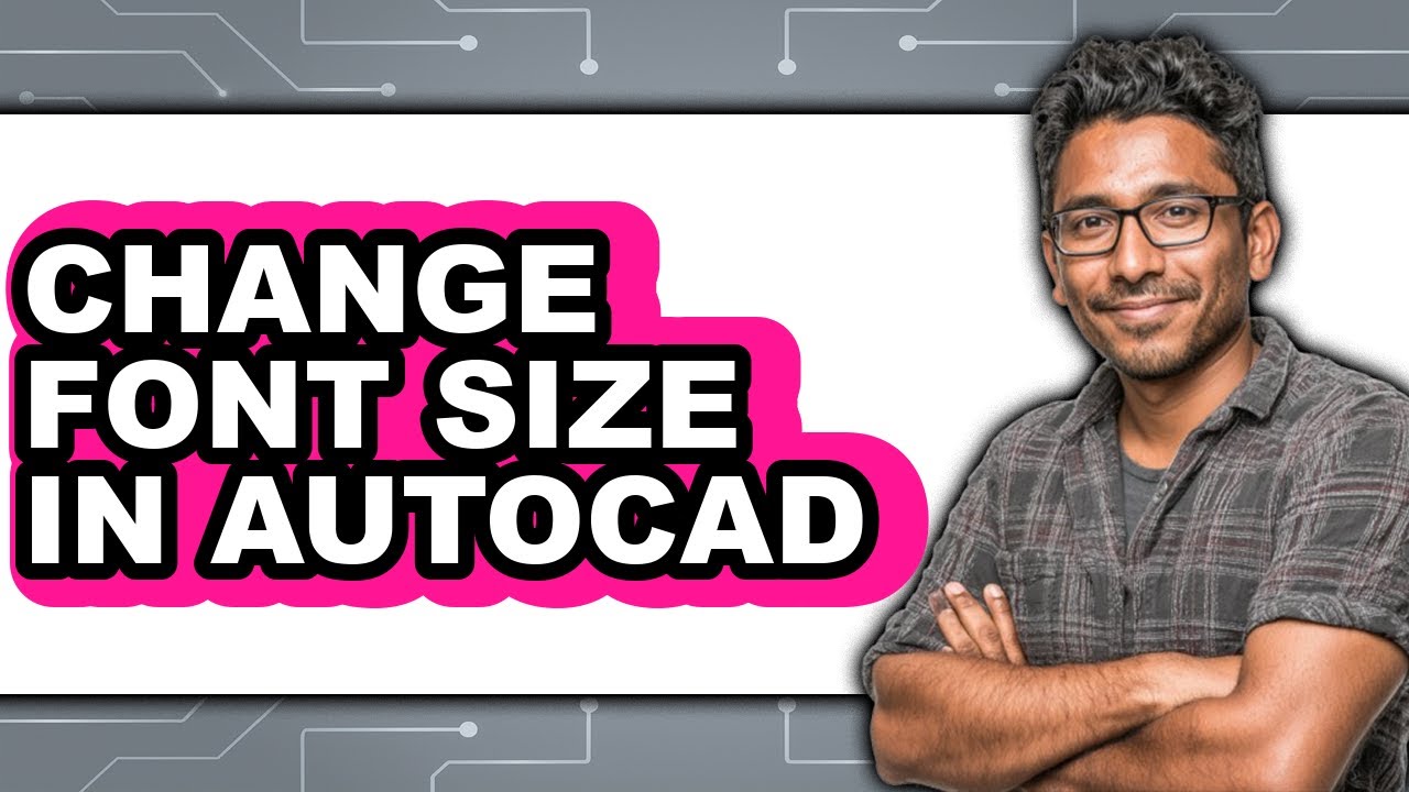 How to Change Font Size in Autocad - Easy Guide