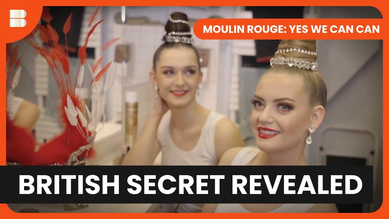 British Secret Behind Moulin Rouge Paris Cabaret | Moulin Rouge: Yes We Can Can