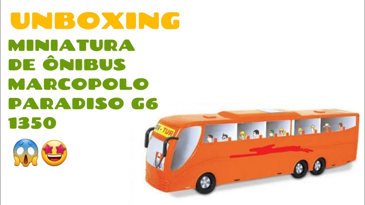 UNBOXING MINIATURA DE &Ocirc;NIBUS RODOVI&Aacute;RIO MARCOPOLO PARADISO G6 1350