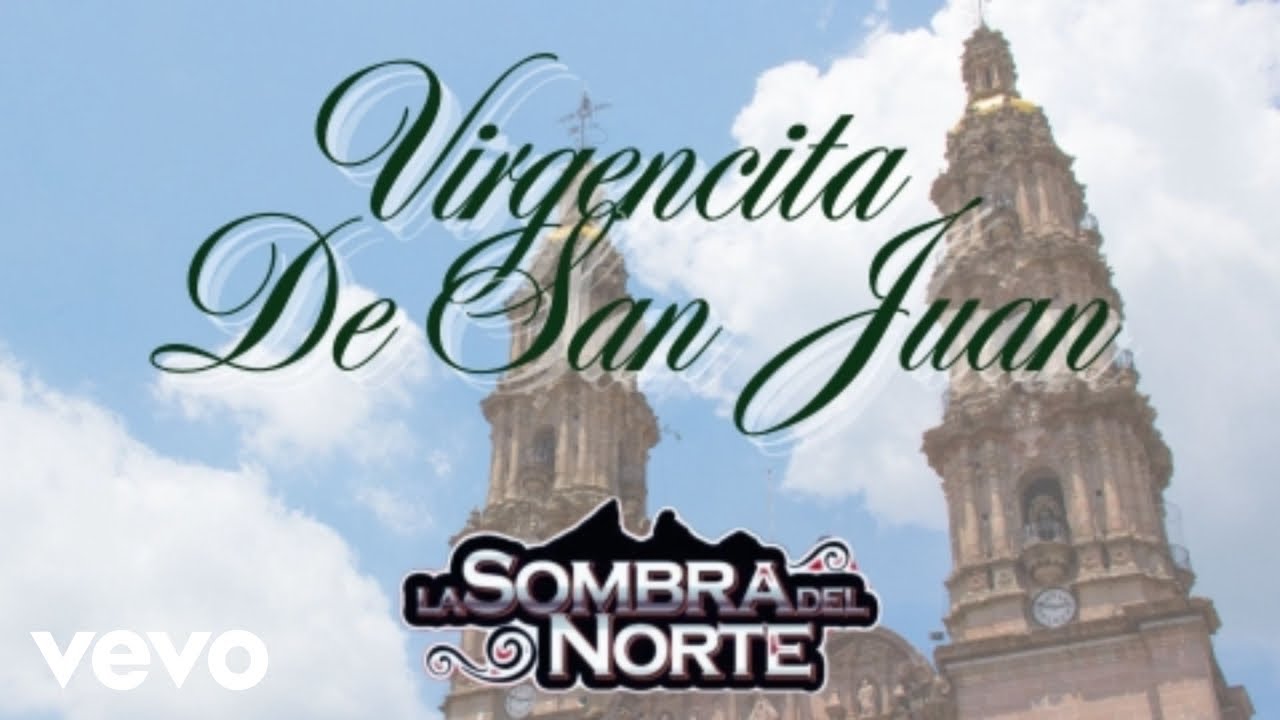 La Sombra Del Norte Oficial - Virgencita De San Juan