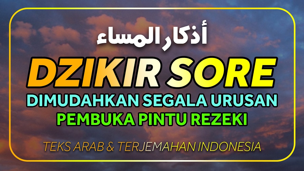 Dzikir Al-Ma'tsurat Petang abdulmalek mohammed | Dzikir Sore Petang | Doa Petang