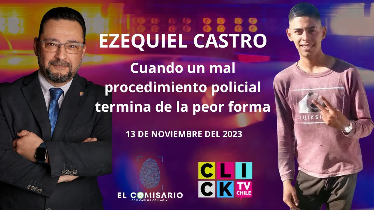 🚨#ELCOMISARIO EN CLICKTV CHILE 🔍 EL CASO DE EZEQUIEL CASTRO