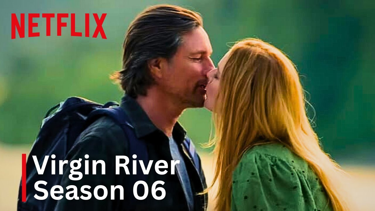 Watch Virgin River Season 6 - Official Trailer and Teaser - Netflix Movies - Wrestlo Pedia