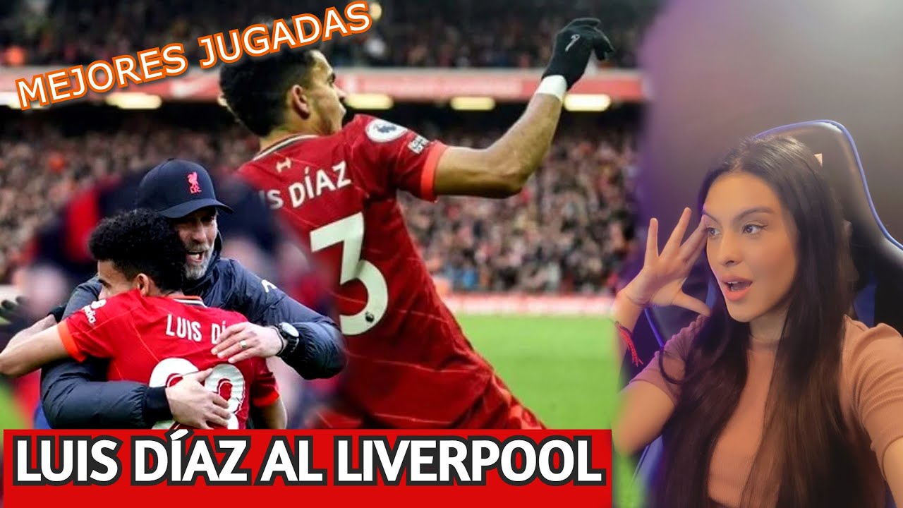 REACCIONANDO A LAS MEJORES JUGADAS DE LUIS DÍAZ NUEVO JUGADOR DEL LIVERPOOL