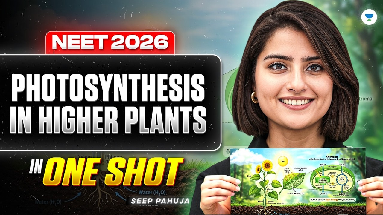 NEET 2026 Biology:  Photosynthesis in Higher Plants One Shot | Free Crash Course By Seep Pahuja