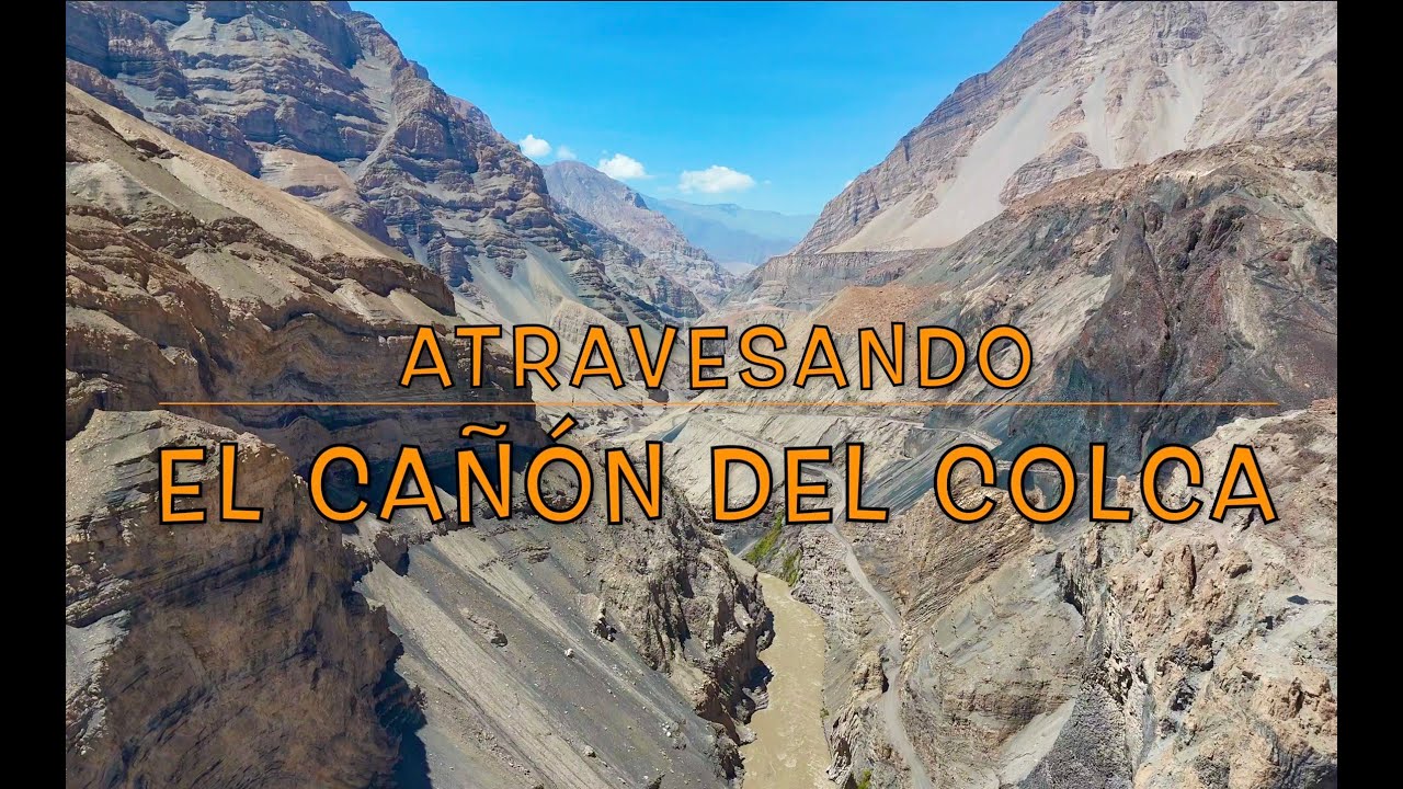 ATRAVESANDO EL CAÑÓN DEL COLCA   4K