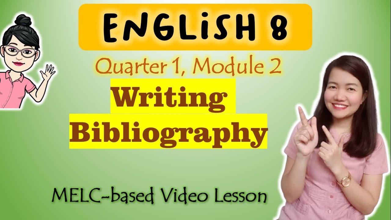 Writing Bibliography || GRADE 8 || MELC-based VIDEO LESSON | QUARTER 1 | MODULE 2