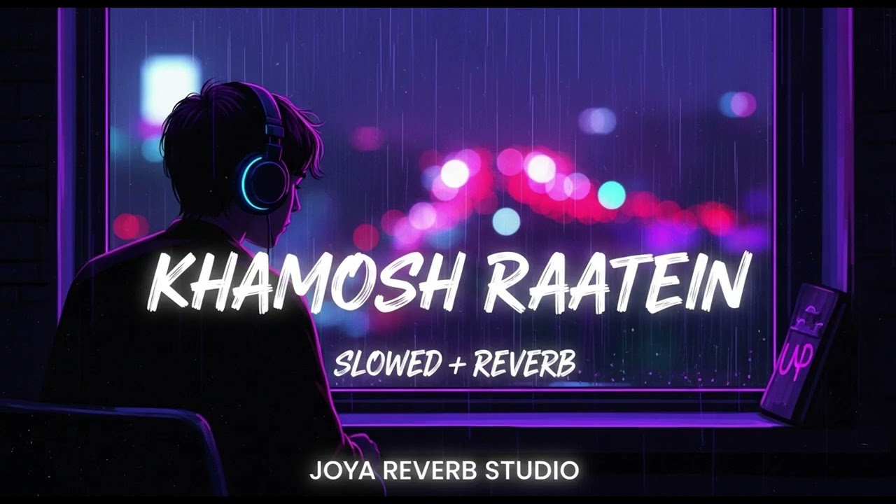 Khamosh Raatein – Slowed + Reverb 🎧 | Bollywood Lofi | Night Vibes