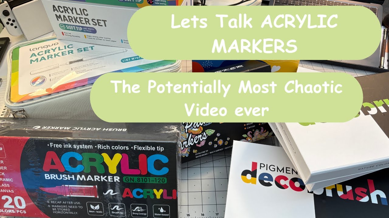 Lets Talk Acrylic Markers, the most chaotic video I ever made.