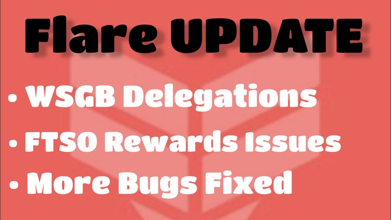 Flare UPDATE | WSGB/FTSO Delegation Issues Resolved | FLR Finance is Coming!