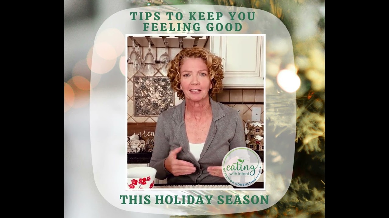 Holiday Nutrition Tip #4 - Navigate holiday get togethers without overindulging