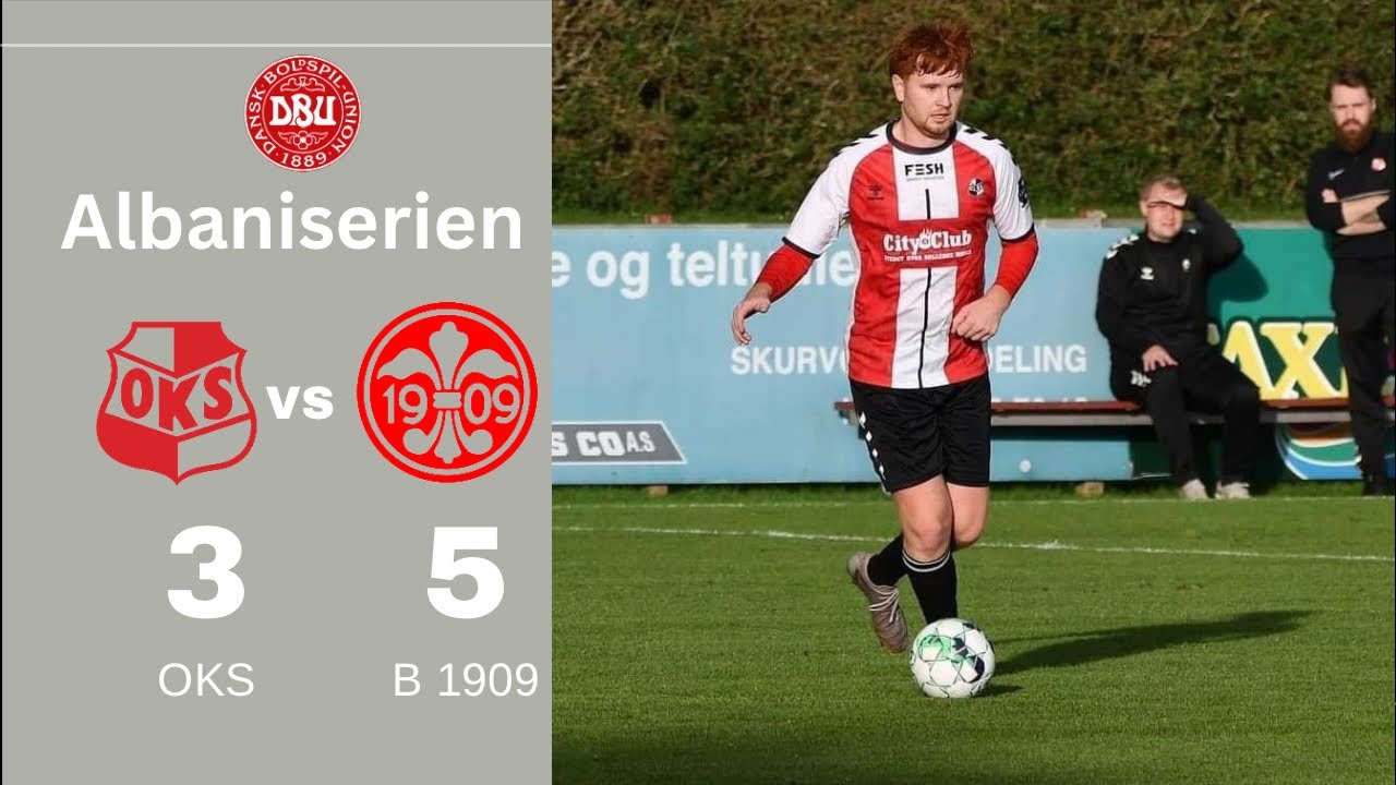 OKS VS B 1909 ( Denmark 🇩🇰 Albani Series league )