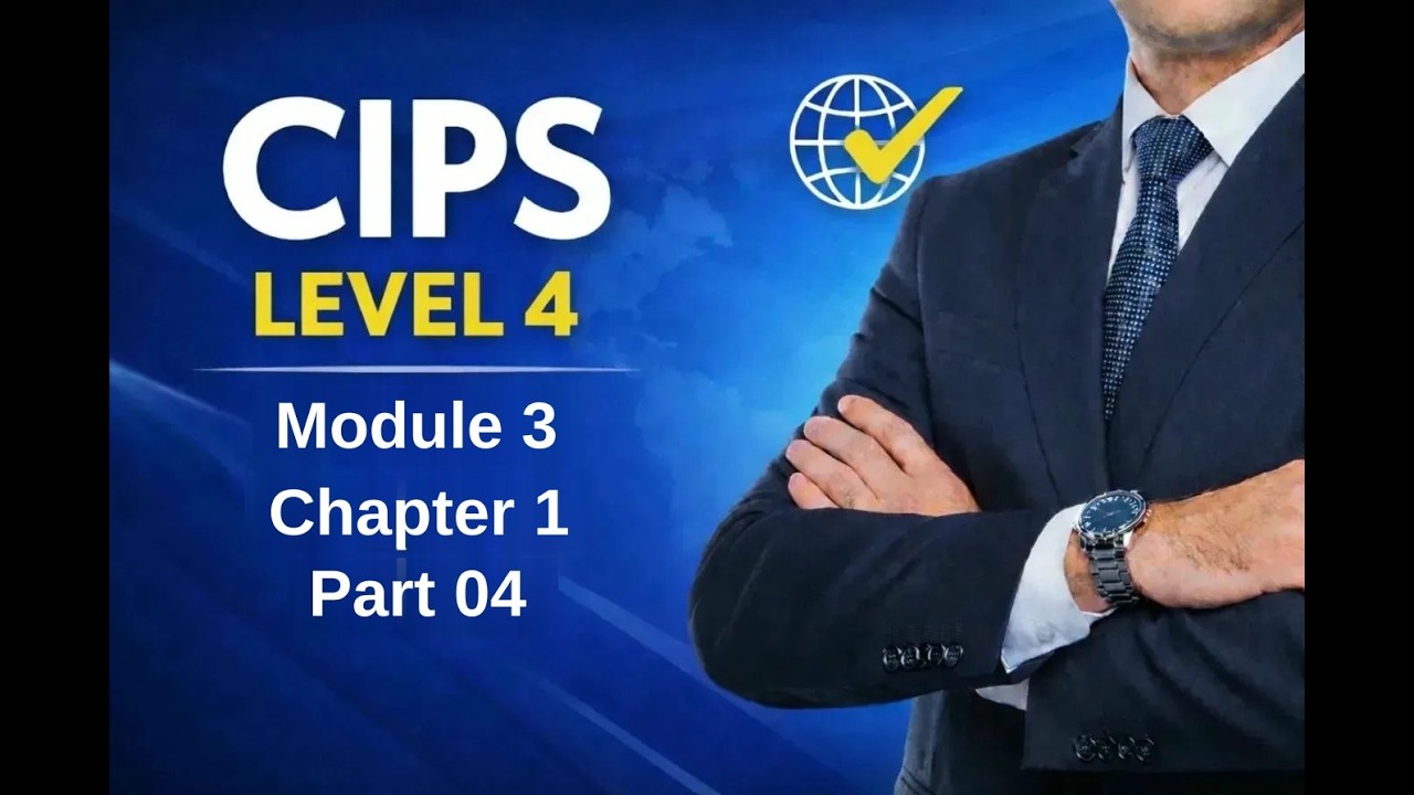 CIPS Level 4 | Module 3 | Chapter 1 | Part 04