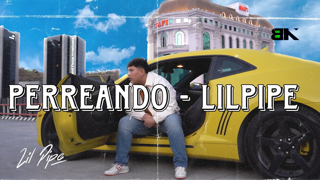 LILPIPE-PERREANDO TE CONOCI