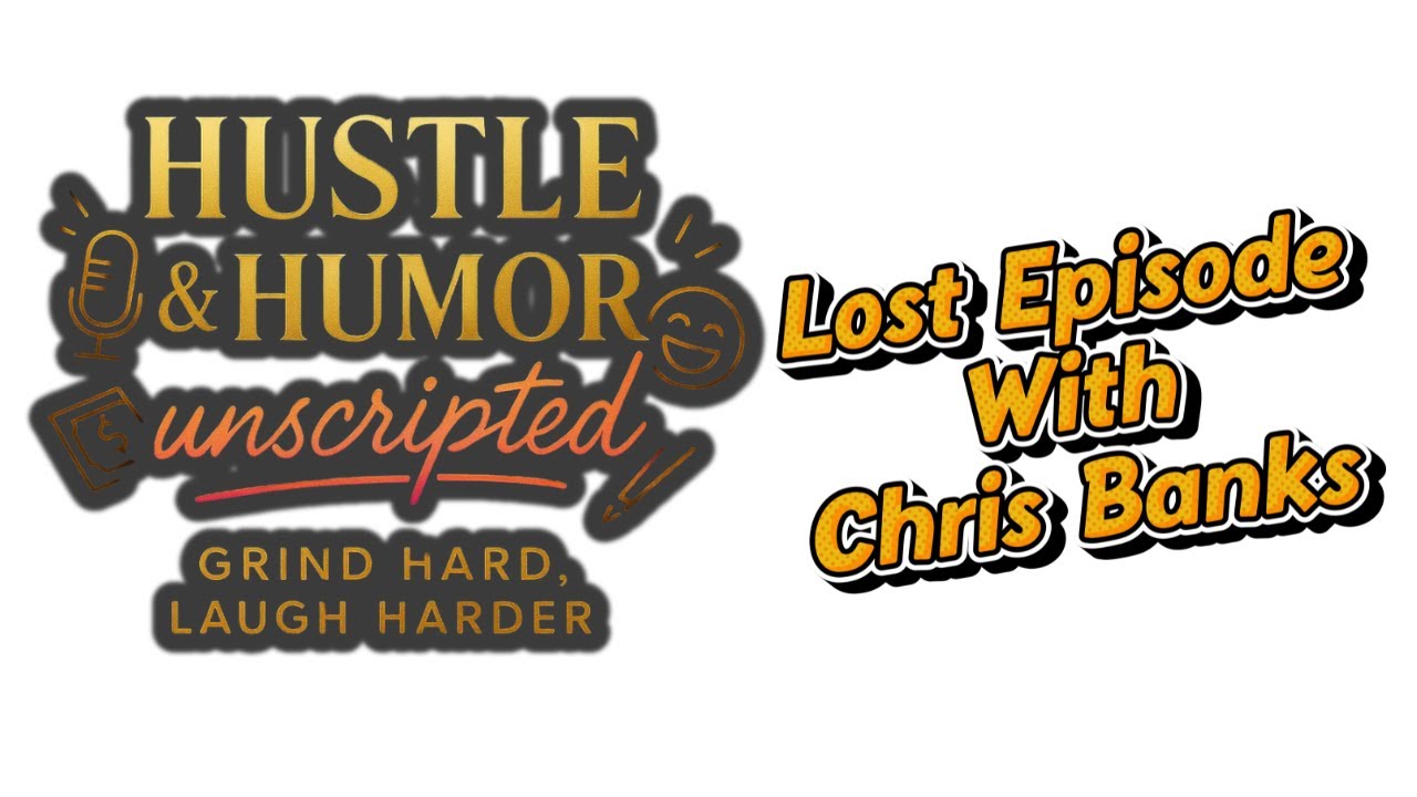 Hustle & Humor | S1E02 — Course Correcting After the Pivot (ft. Chris Banks)( Lost Pilot Episode)