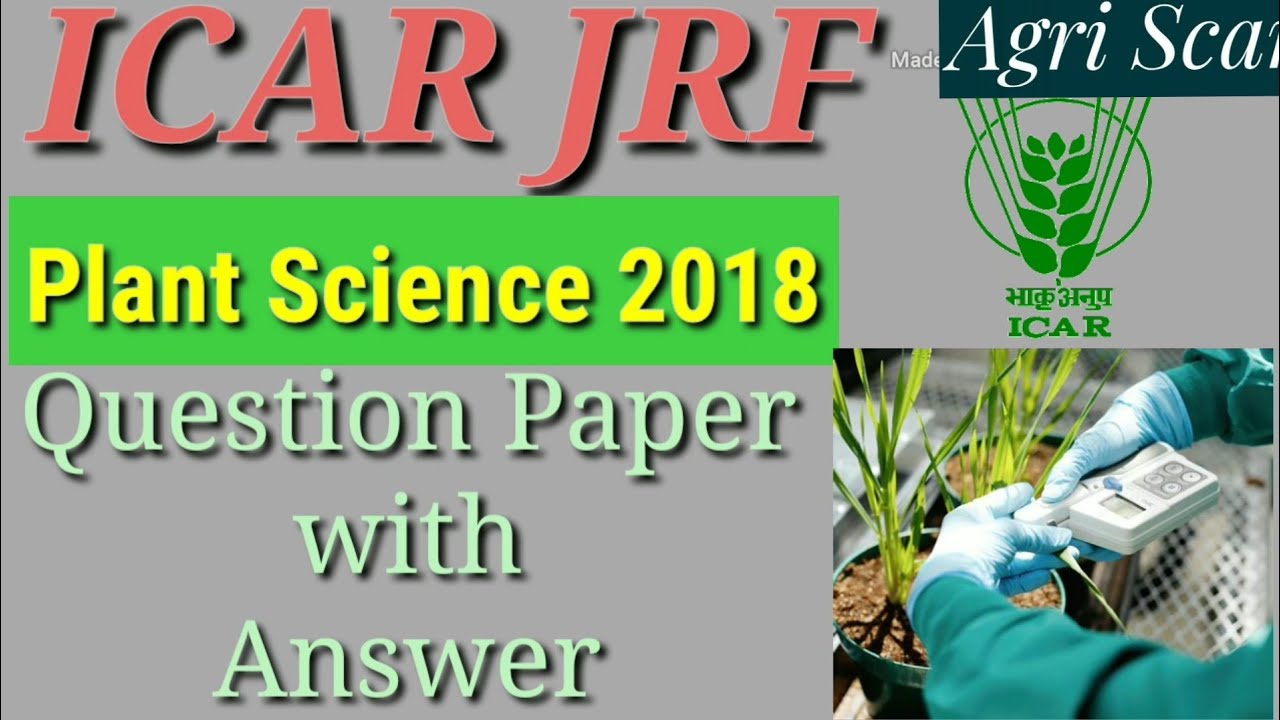 ICAR JRF Plant Science 2018  Questions paper With Answer mark  ||Agri Scan