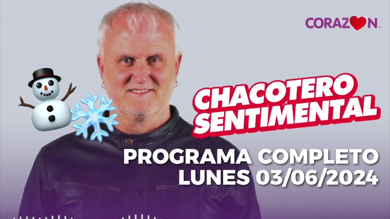 Chacotero Sentimental: Programa completo lunes 03/06/2024