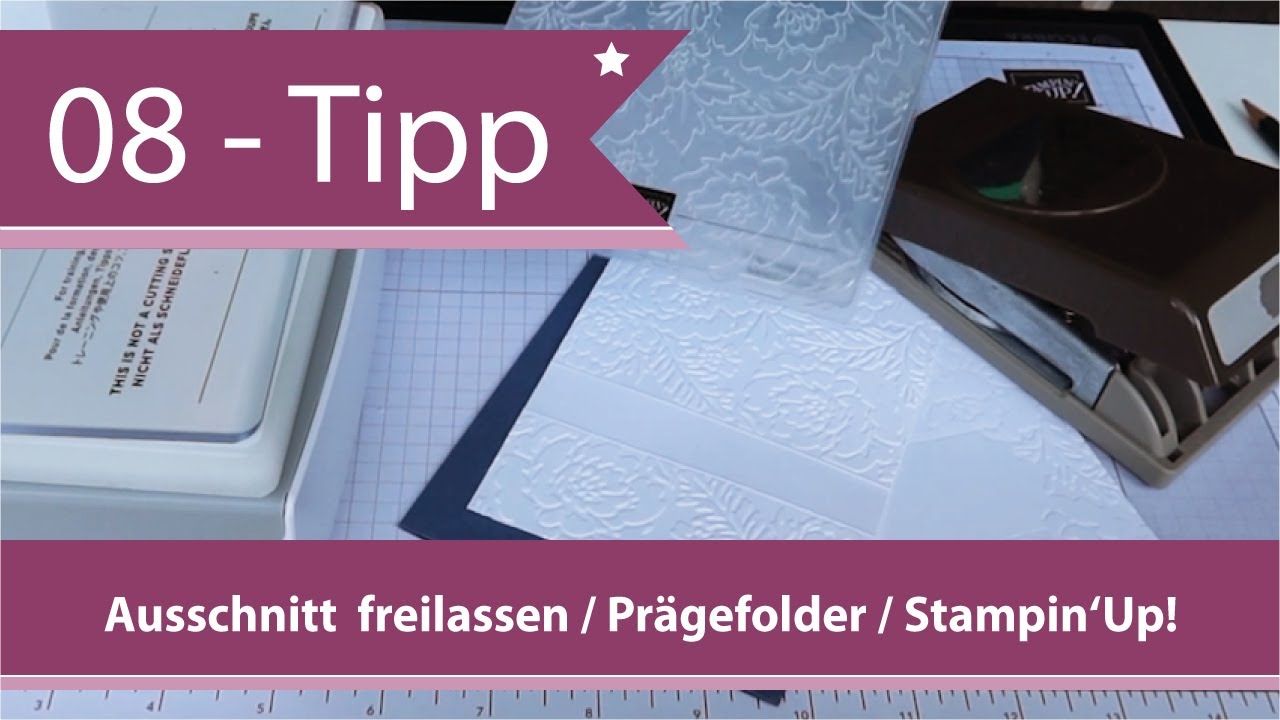08 - Tipps & Tricks von Andrea Herrfurth - Ausschnitt freilassen/pr&auml;gen mit Pr&auml;gefoldern/Stampin'Up!