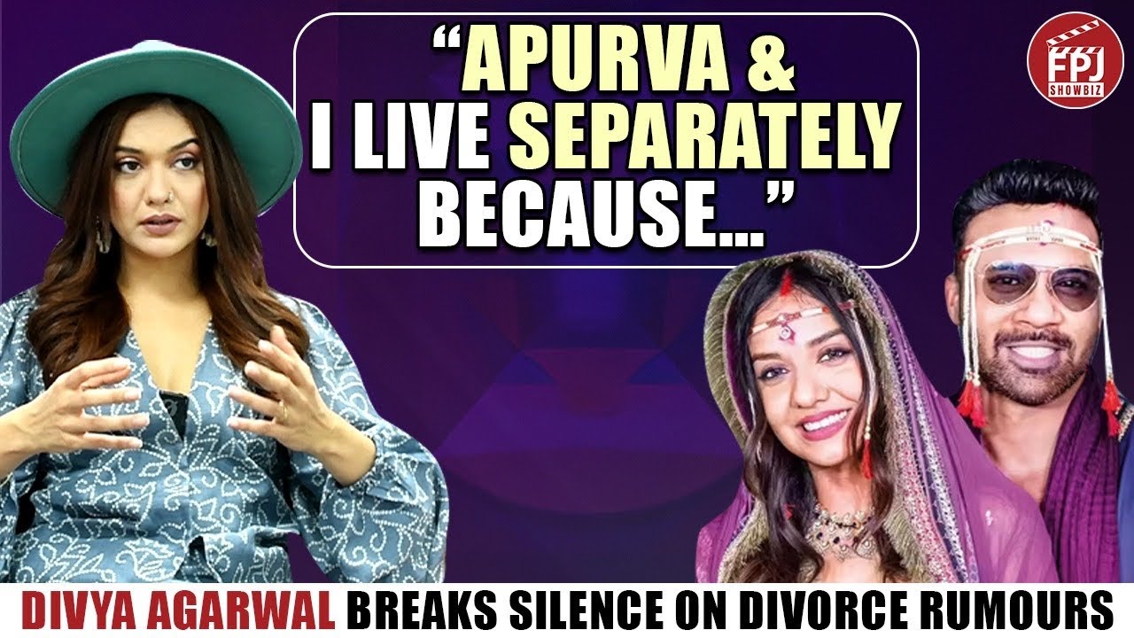 Divya Agarwal on divorce rumours, not living with husband Apurva Padgaonkar & 'gold-digger' tag