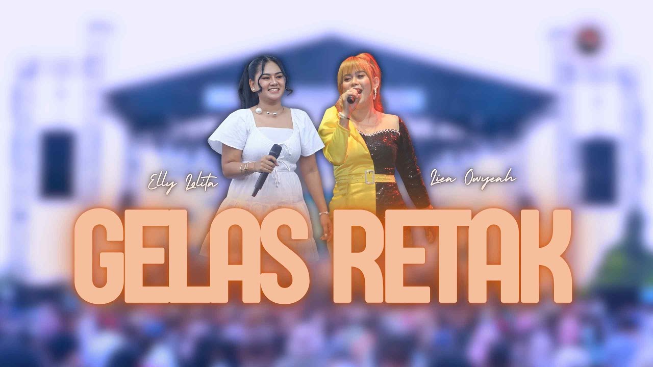 GELAS RETAK - ELLY LOLITA FT LIEA OWYEAH |  Mardatila&nbsp;Group