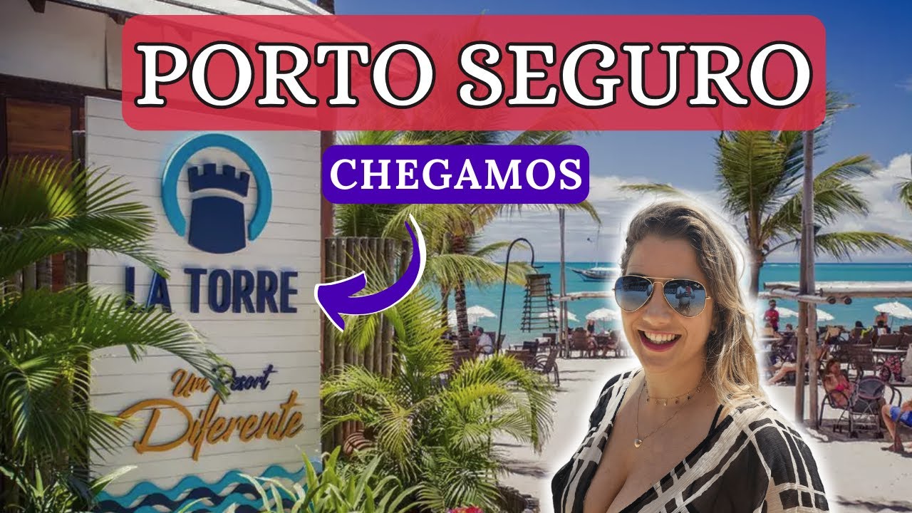 ENFIM CHEGAMOS AO LA TORRE - UM DOS MELHORES RESORT ALL INCLUSIVE DE PORTO SEGURO | VLOG 2