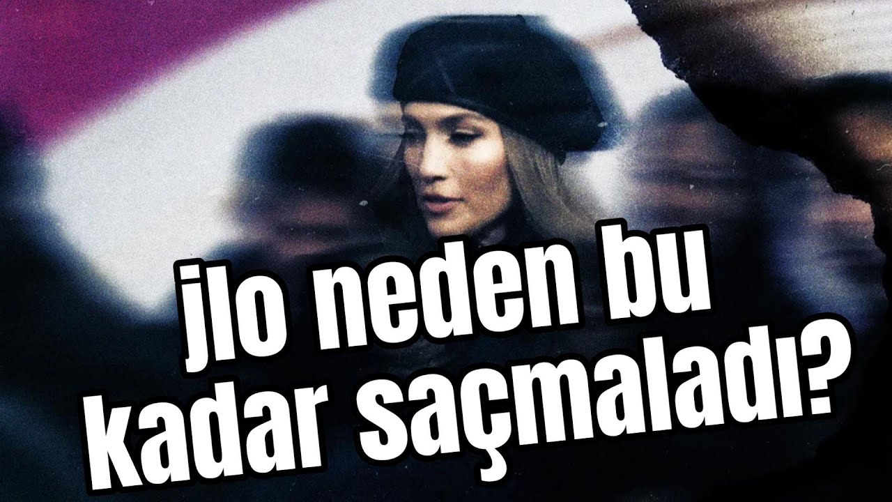 JLo Neden Bu Kadar Saçmaladı?