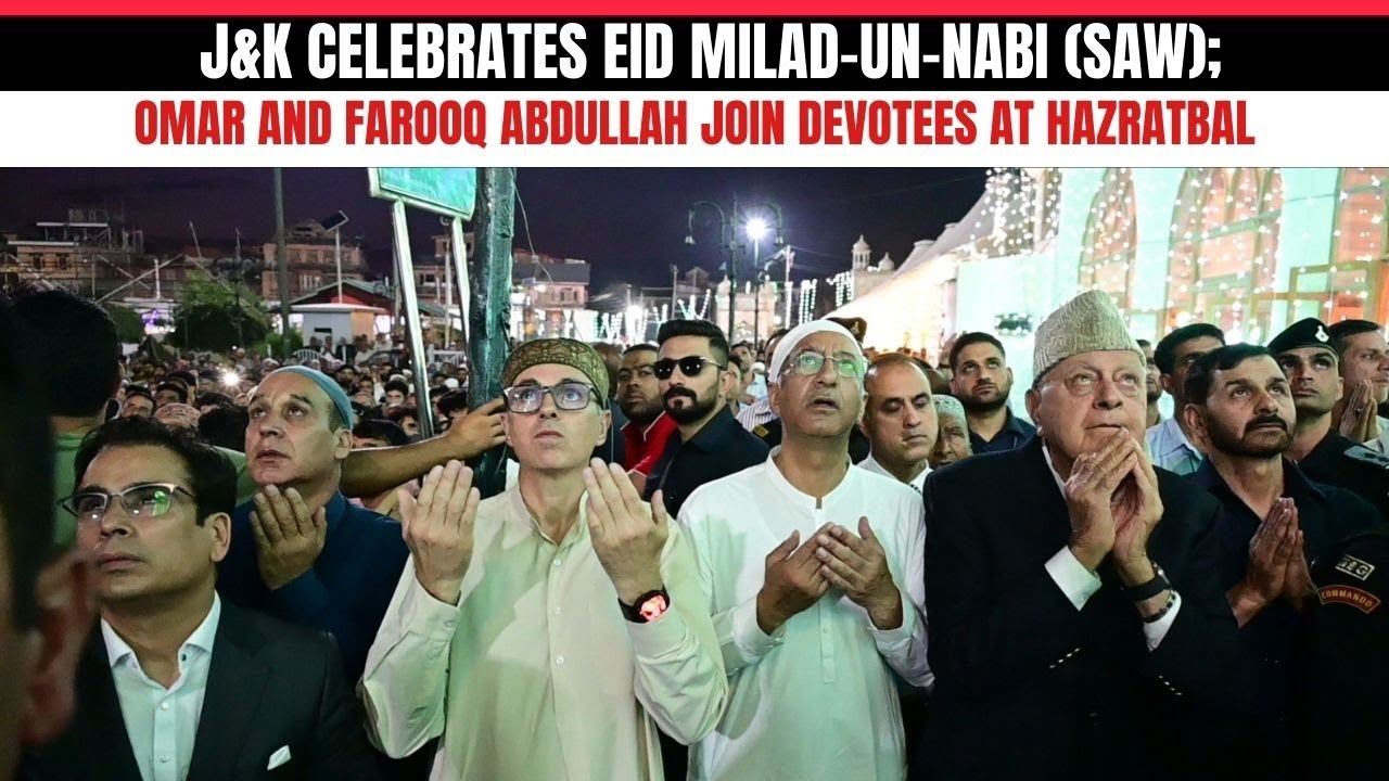 J&K Celebrates Eid Milad-un-Nabi (SAW); Omar and Farooq Abdullah Join Devotees at Hazratbal