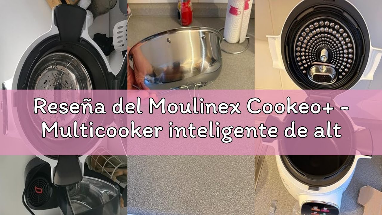 Reseña del Moulinex Cookeo+ - Multicooker inteligente de alta presión, 6 L, 80 recetas integradas, s