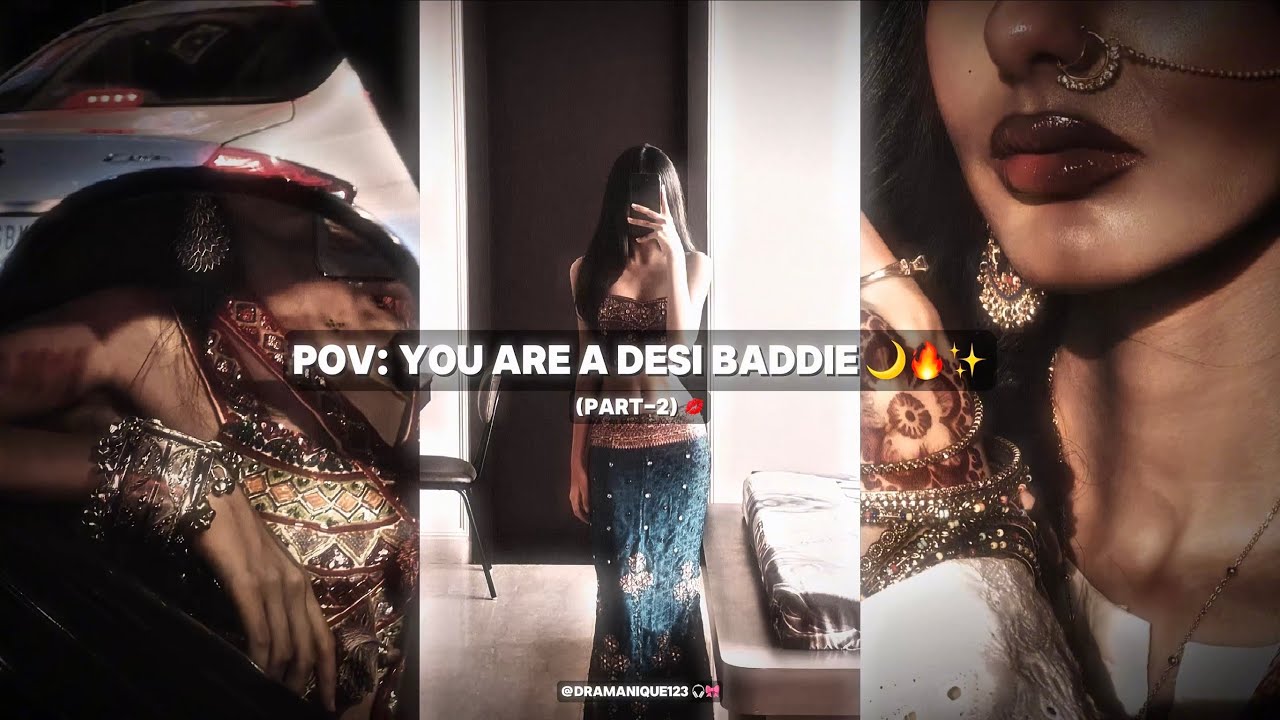 POV: YOU ARE A DESI BADDIE 💋😭 (PART-2) ✨ (+TIMESTAMPS) 😋 THANK YOU FOR 9K SUBBIES~ ❤️🫂
