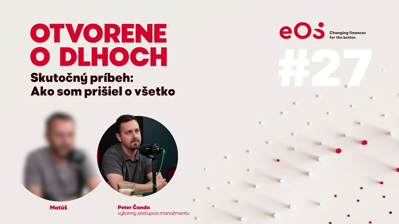 Skutočný príbeh: Ako som prišiel o všetko #26 Otvorene o dlhoch | EOS