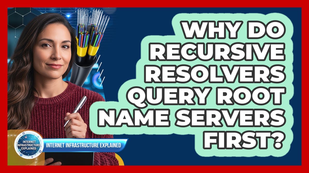 Why Do Recursive Resolvers Query Root Name Servers First?