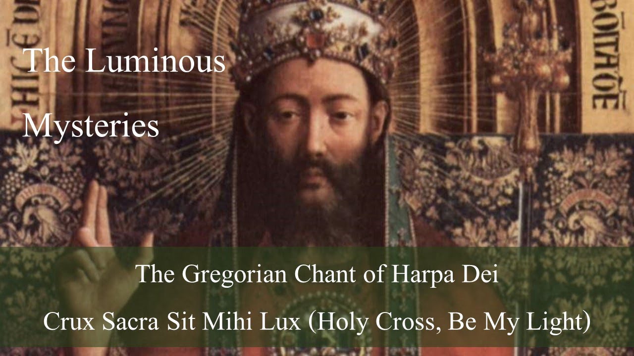 Chaplet: The Luminous Mysteries - Harpa Dei: Crux Sacra Sit Mihi Lux (non-copyright)