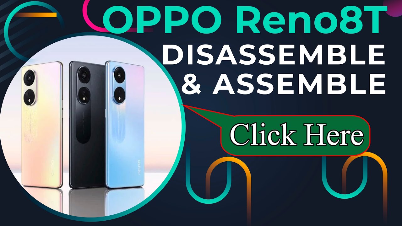 OPPO Reno8T Disassemble and Assemble