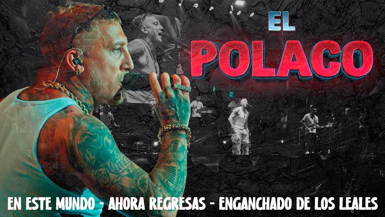 En Este Mundo , Ahora Regresas  , Enganchado de Los Leales - El Polaco (en vivo Teatro Gran Rex)
