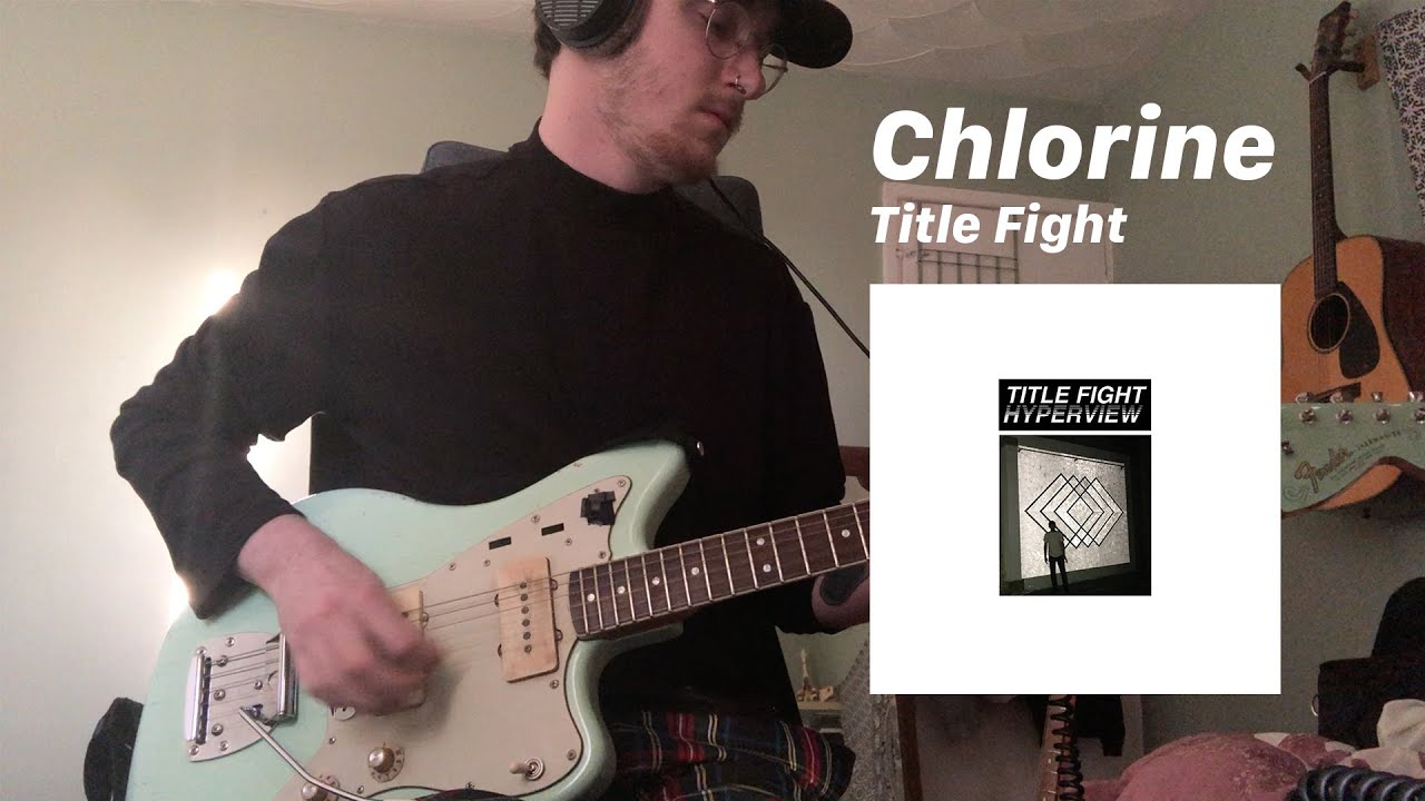 Title Fight - Chlorine (Guitar Cover)