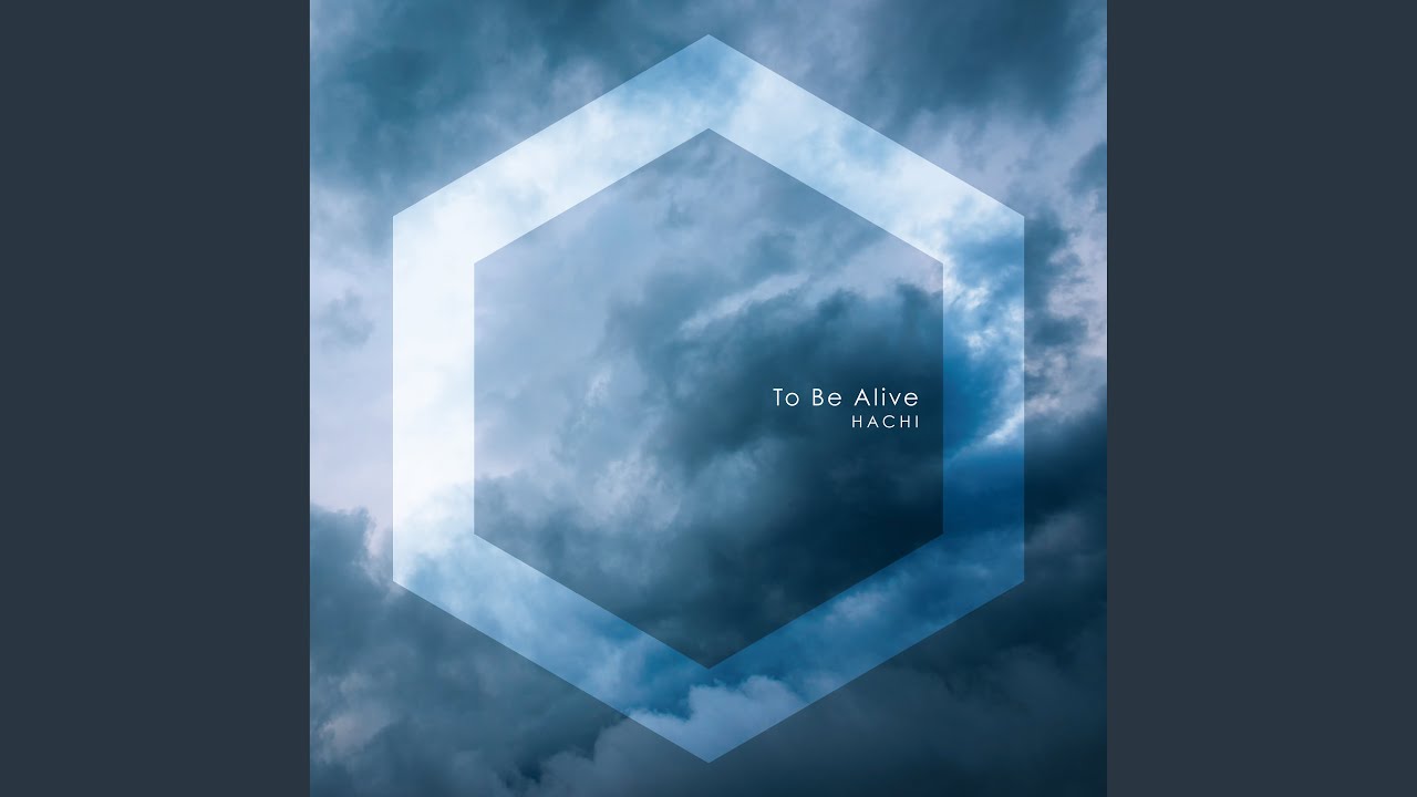To Be Alive