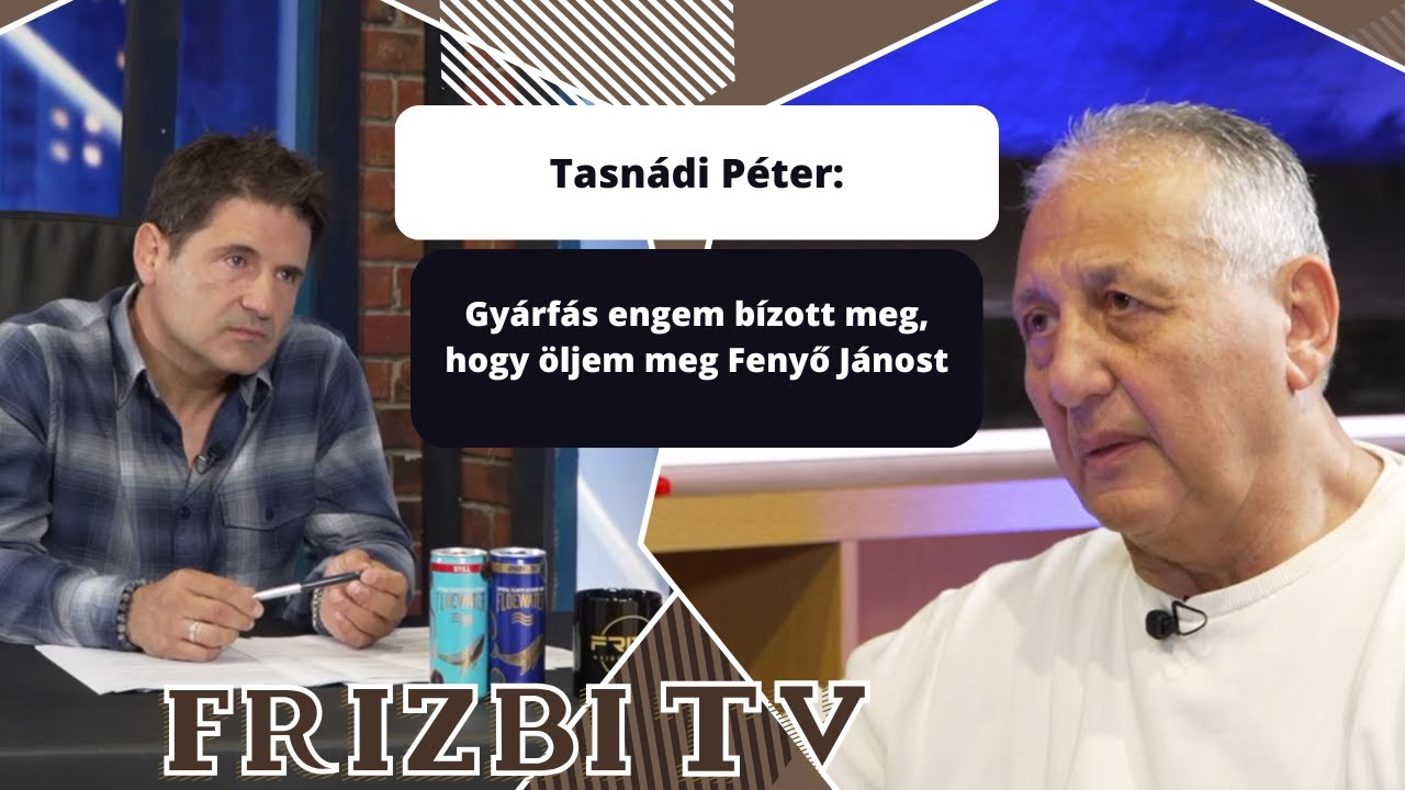 Tasnádi Péter: Gyárfás engem bízott meg, hogy öljem meg Fenyő Jánost