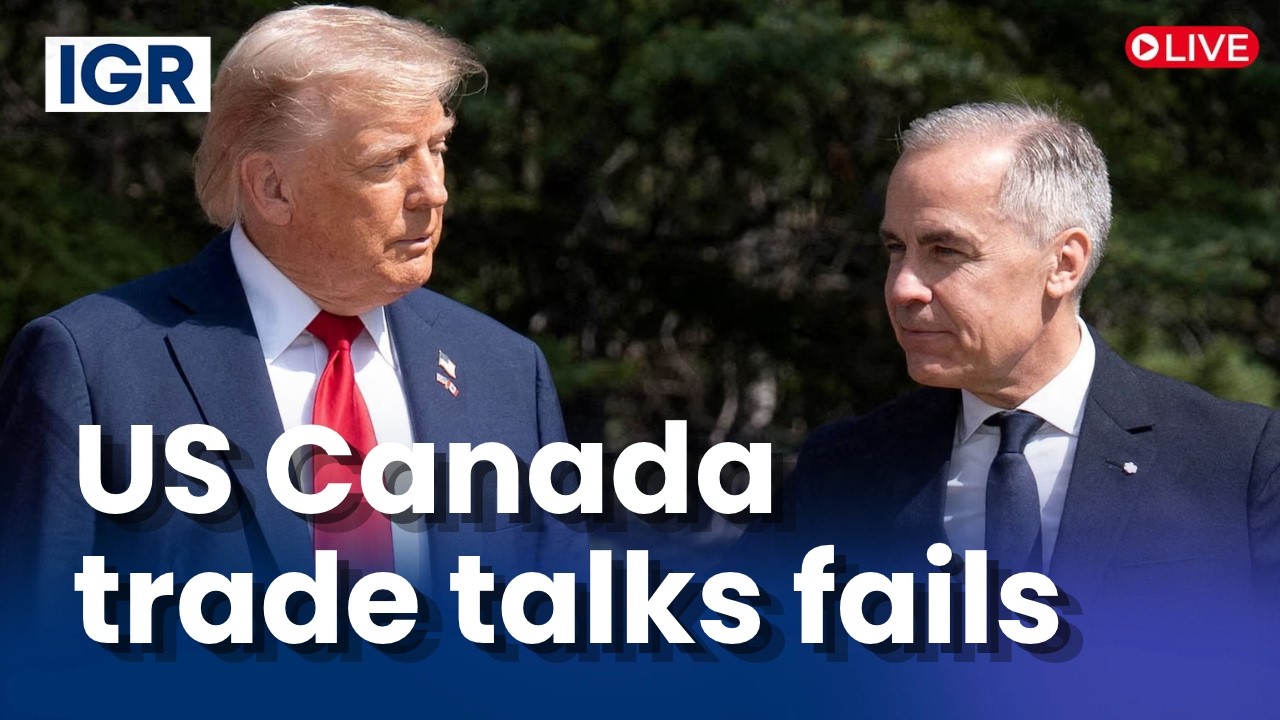 LIVE: US-Canada Trade Talks Collapse as Trump and Carney Clash | IGR | India Global Review