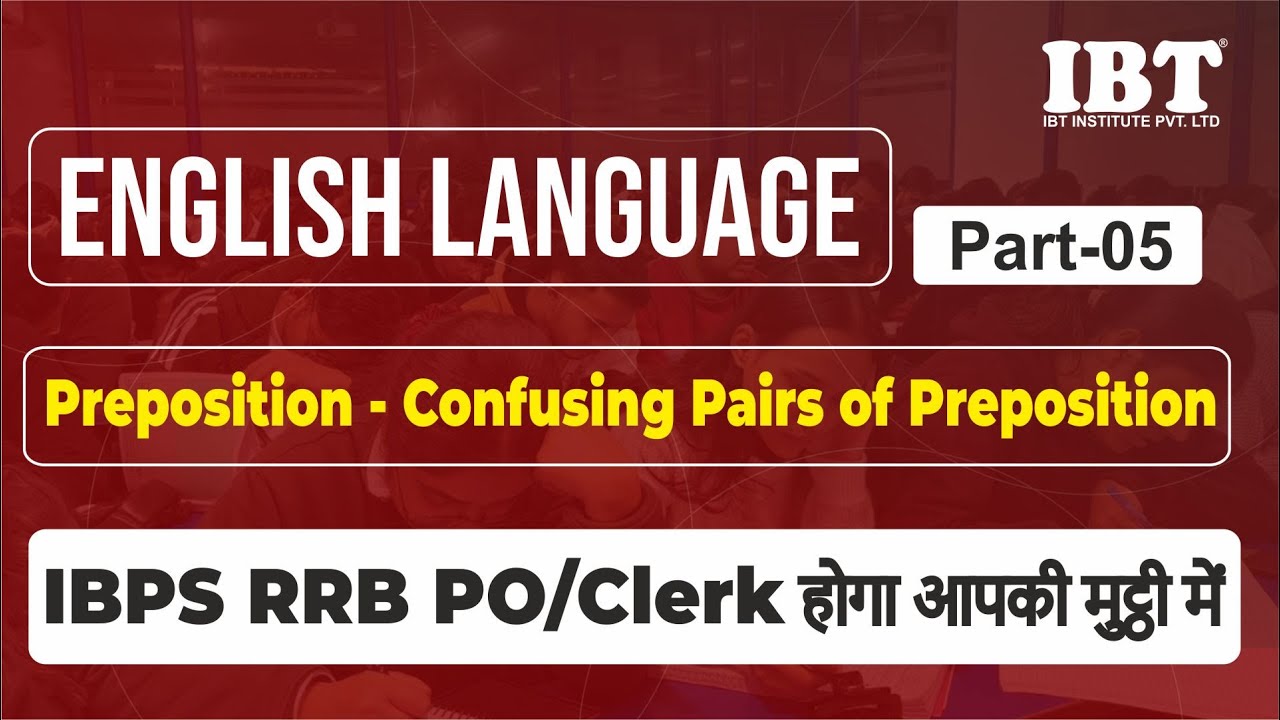 General English - Preposition || Confusing Pairs of Preposition | Part - 05