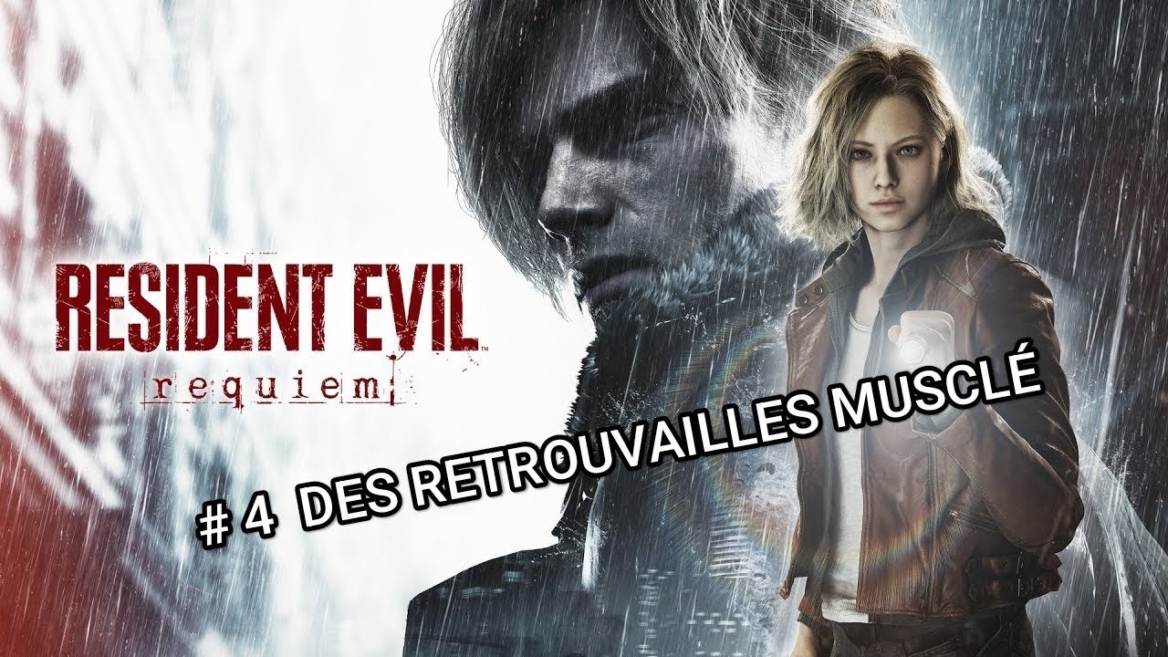 DES RETROUVAILLES MUSCLÉ ! (Resident Evil Requiem #4)