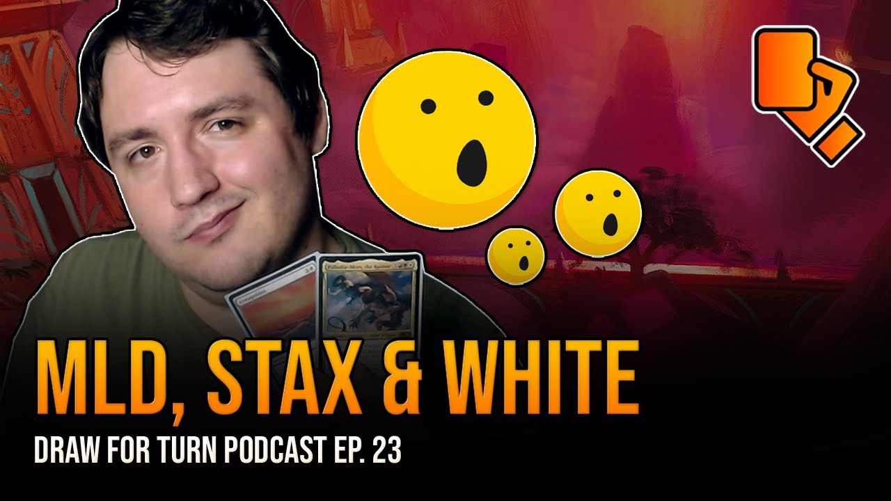 Mass Land Destruction, Stax and White | Draw for Turn Podcast Ep. 23 | EDH