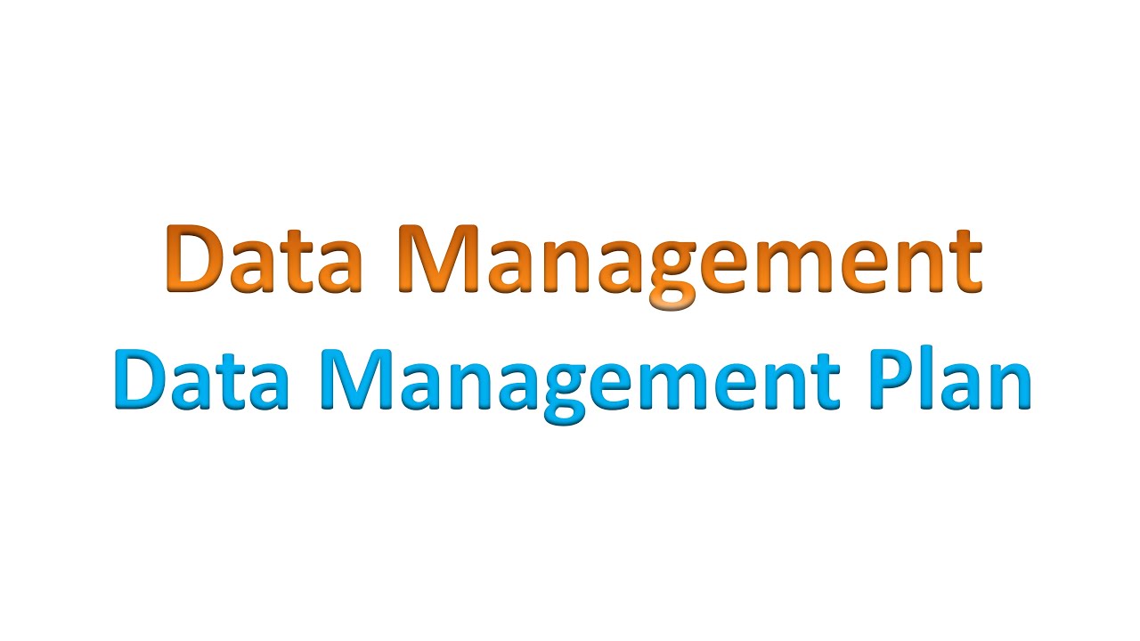 Data Management: Data Management Plan